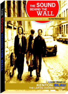 Bookcover "The Sound Behind The Wall" - an east german underground story by Kai Reininghaus