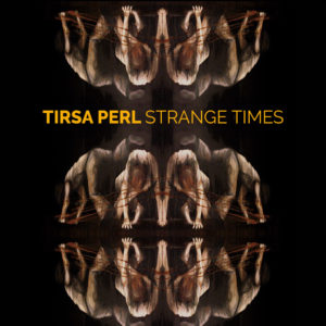 Cover Tirsa Perl Album Strange Times (c) kai reininghaus/kai mueller
